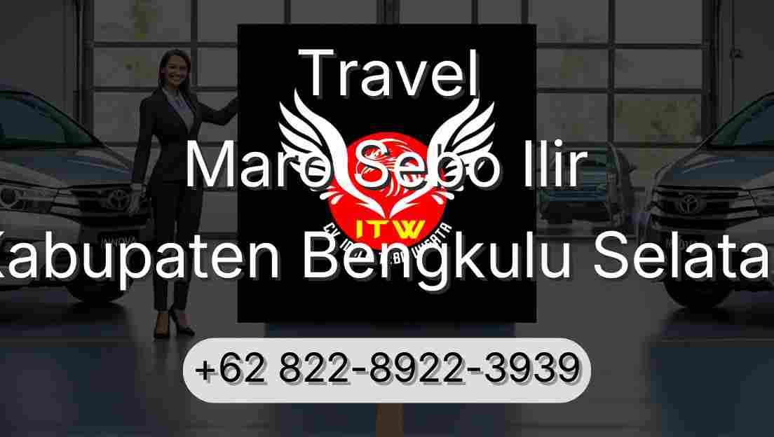 Travel Maro Sebo Ilir Kabupaten Bengkulu Selatan