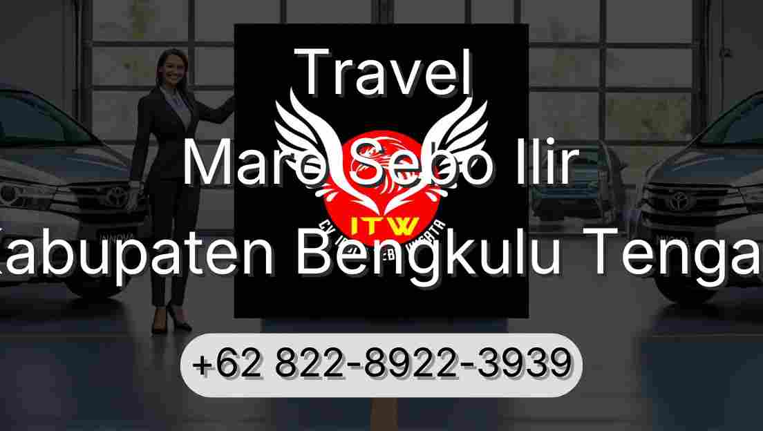 Travel Maro Sebo Ilir Kabupaten Bengkulu Tengah