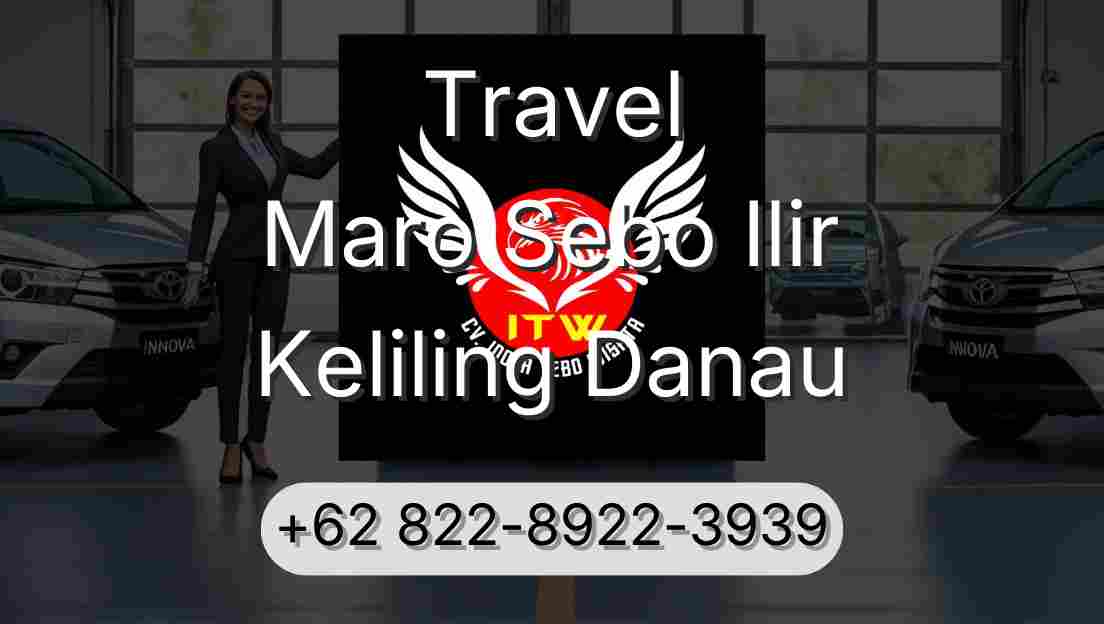 Travel Maro Sebo Ilir Keliling Danau