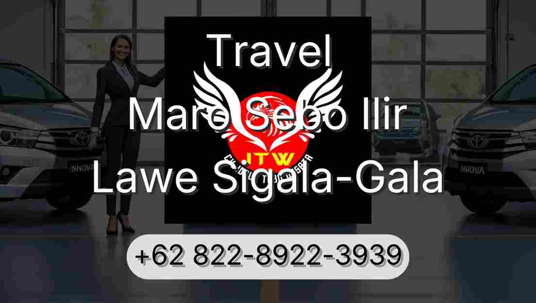 Travel Maro Sebo Ilir Lawe Sigala-Gala