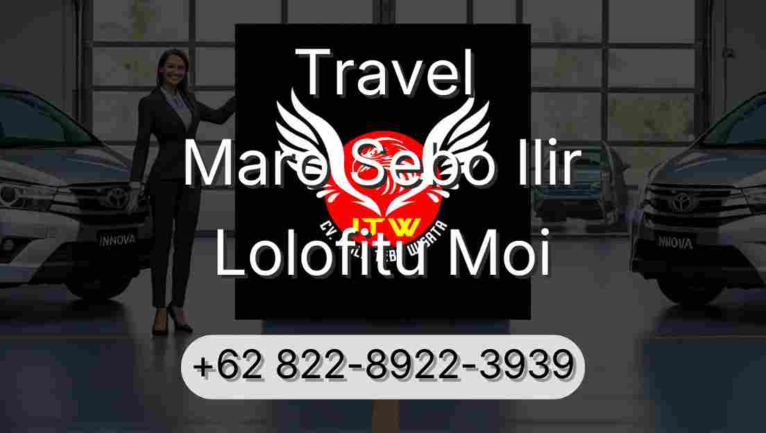 Travel Maro Sebo Ilir Lolofitu Moi