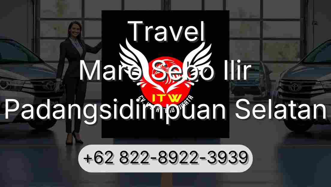 Travel Maro Sebo Ilir Padangsidimpuan Selatan