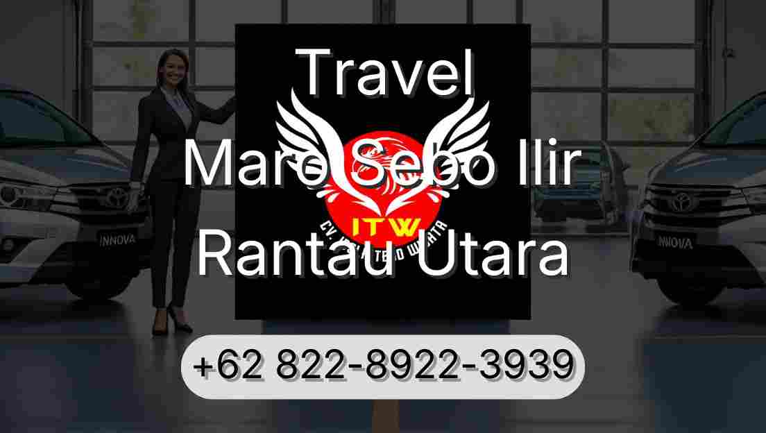 Travel Maro Sebo Ilir Rantau Utara