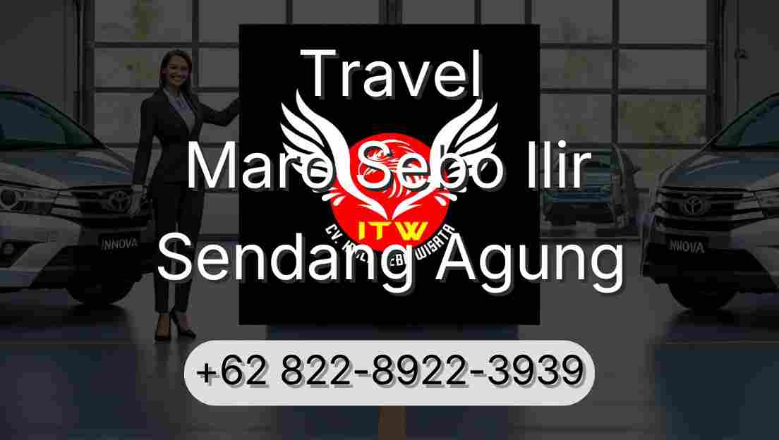 Travel Maro Sebo Ilir Sendang Agung