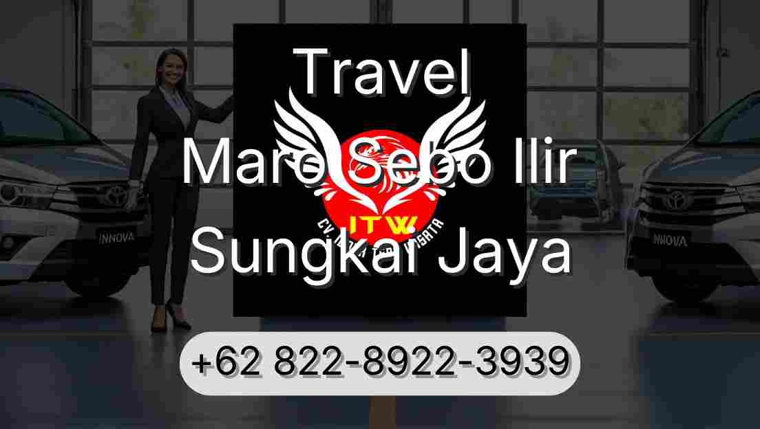 Travel Maro Sebo Ilir Sungkai Jaya