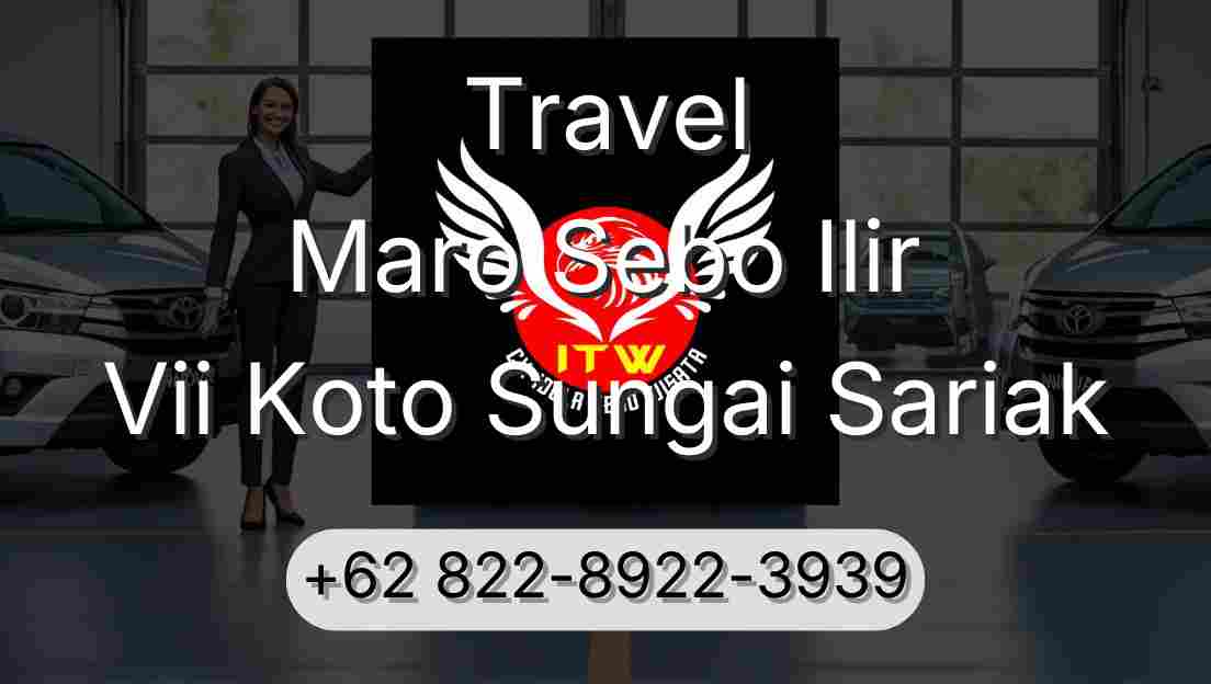 Travel Maro Sebo Ilir Vii Koto Sungai Sariak