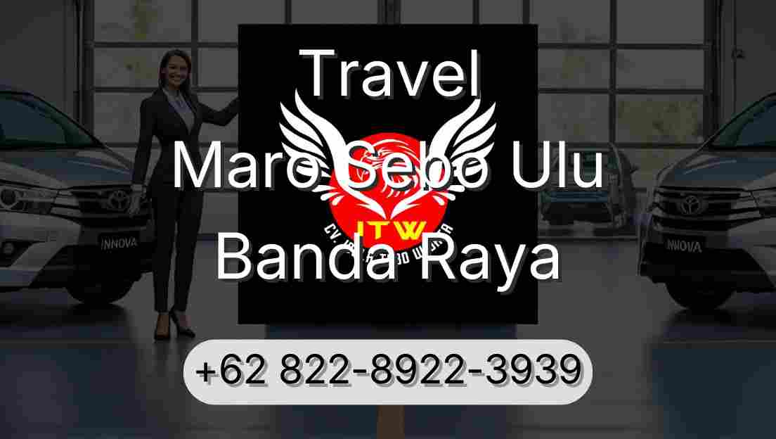 Travel Maro Sebo Ulu Banda Raya