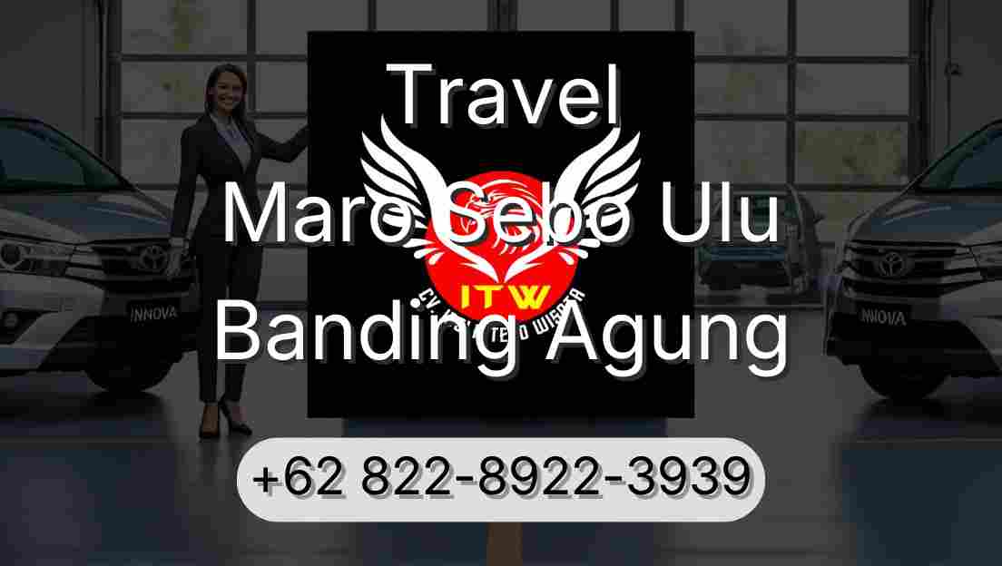 Travel Maro Sebo Ulu Banding Agung