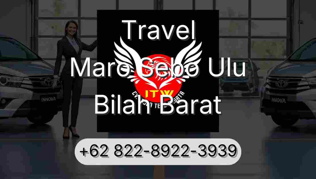 Travel Maro Sebo Ulu Bilah Barat