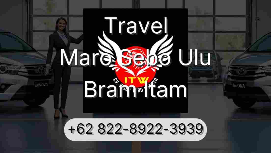 Travel Maro Sebo Ulu Bram Itam