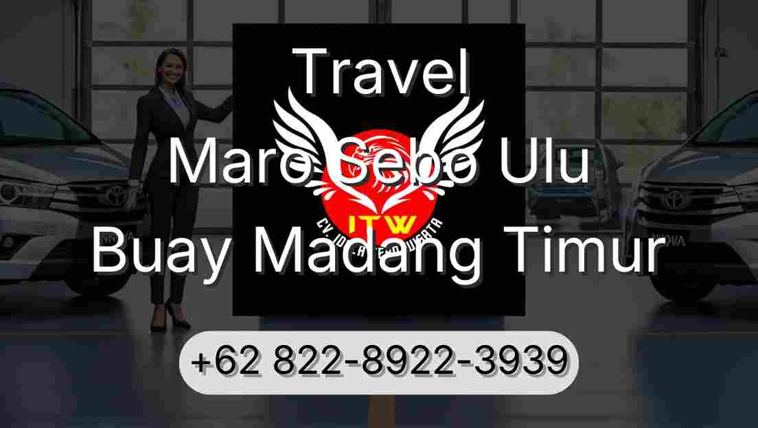 Travel Maro Sebo Ulu Buay Madang Timur