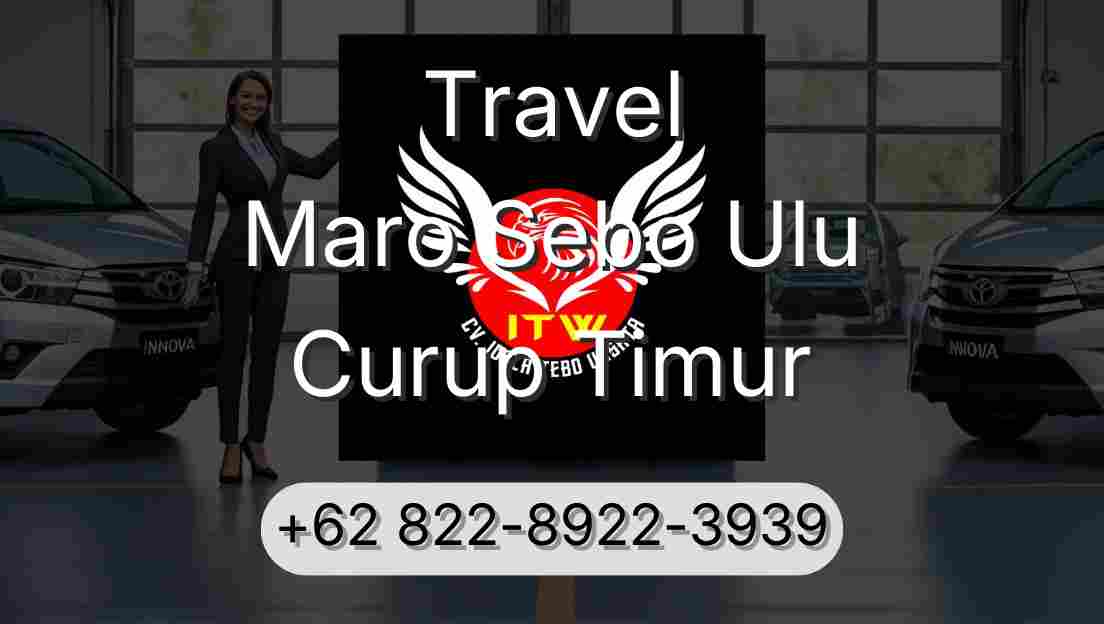 Travel Maro Sebo Ulu Curup Timur