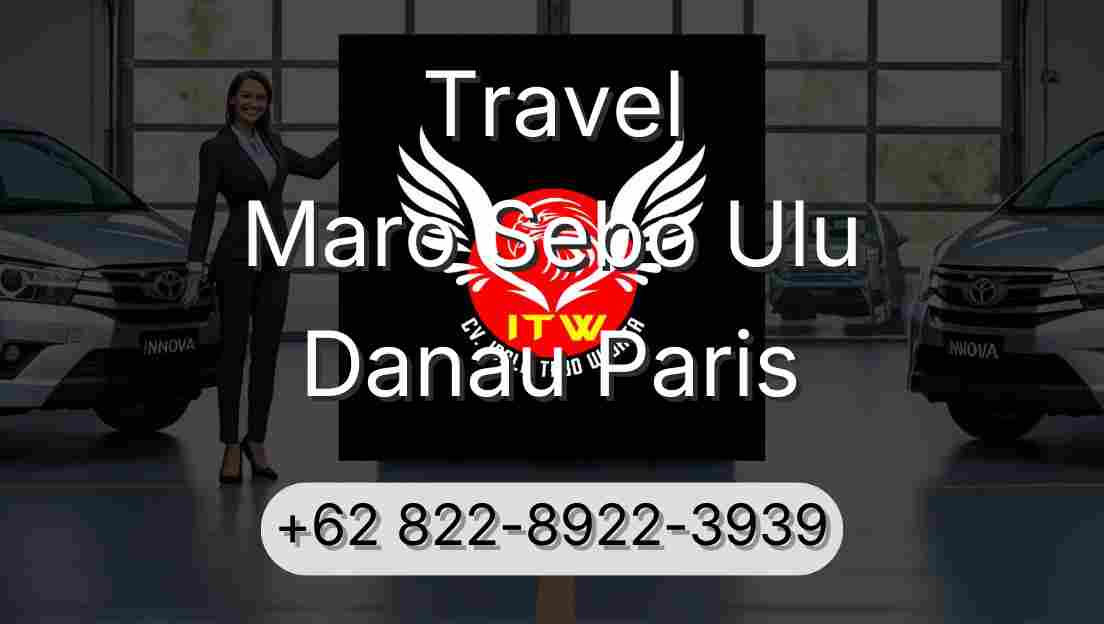 Travel Maro Sebo Ulu Danau Paris