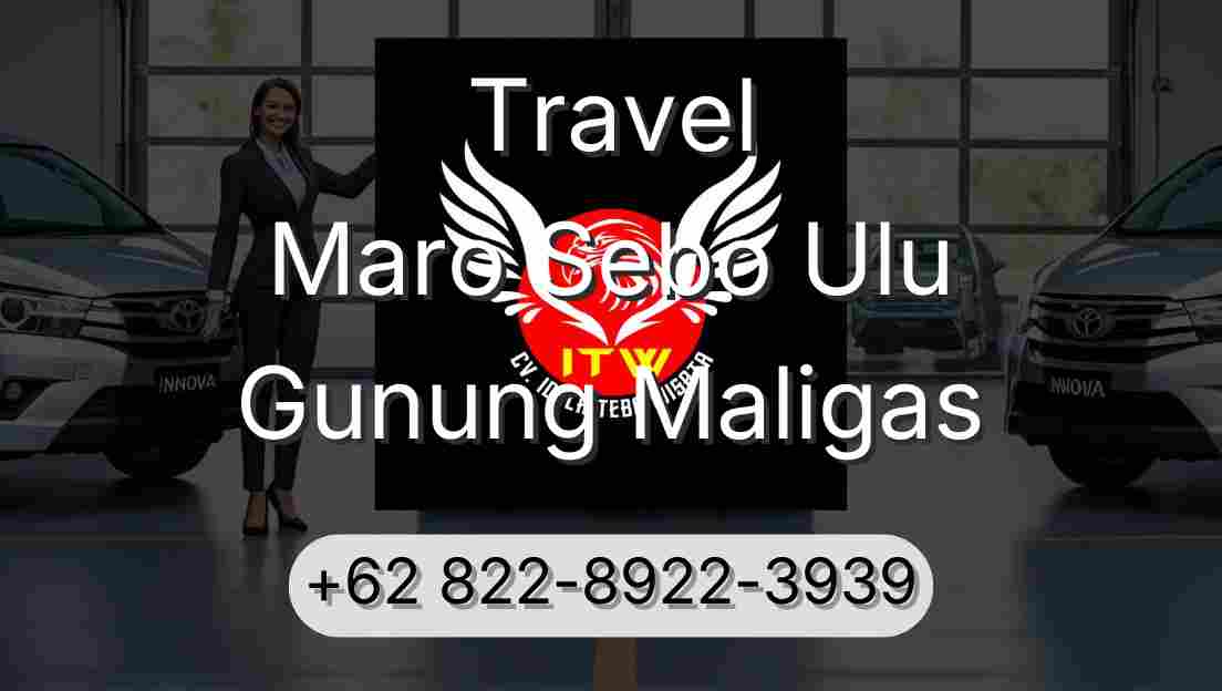 Travel Maro Sebo Ulu Gunung Maligas