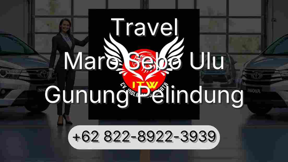 Travel Maro Sebo Ulu Gunung Pelindung
