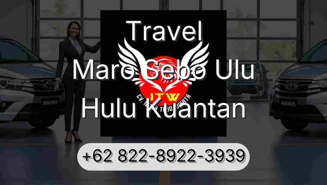 Travel Maro Sebo Ulu Hulu Kuantan