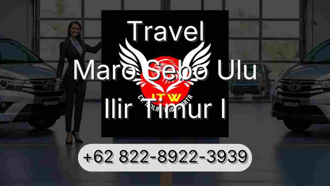 Travel Maro Sebo Ulu Ilir Timur I