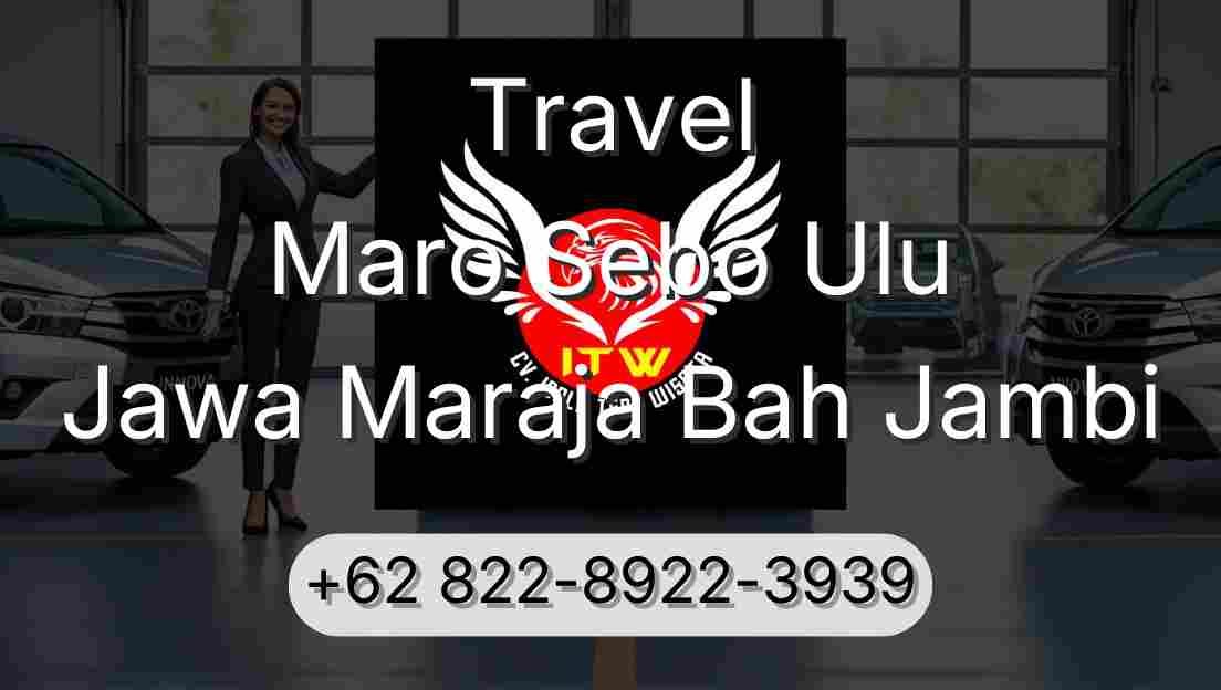 Travel Maro Sebo Ulu Jawa Maraja Bah Jambi
