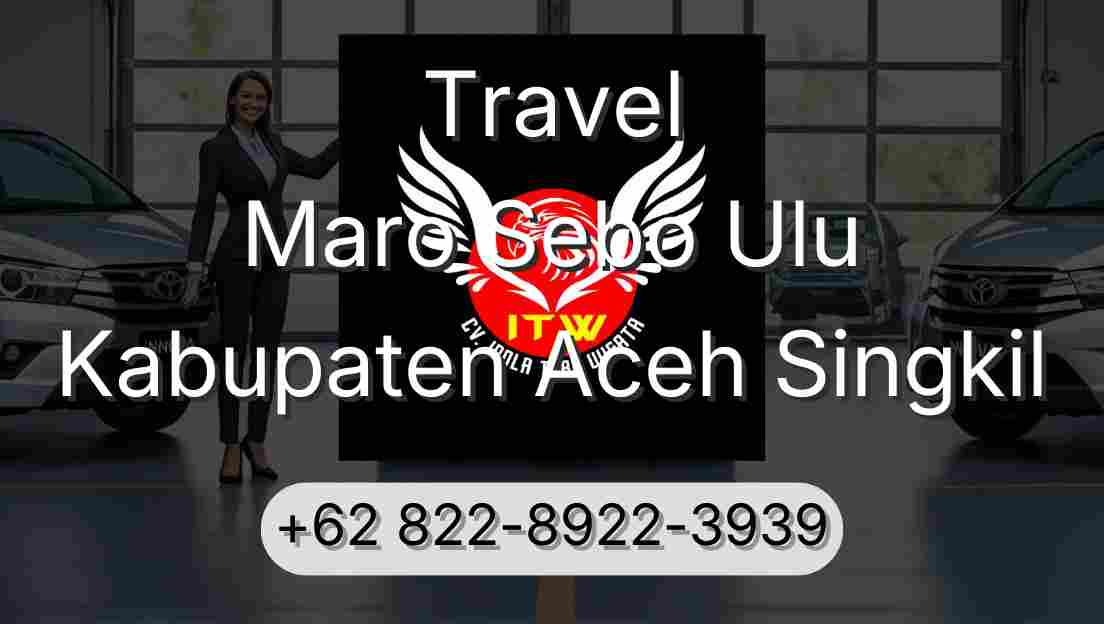Travel Maro Sebo Ulu Kabupaten Aceh Singkil