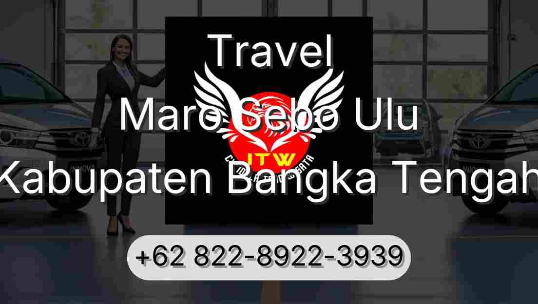 Travel Maro Sebo Ulu Kabupaten Bangka Tengah