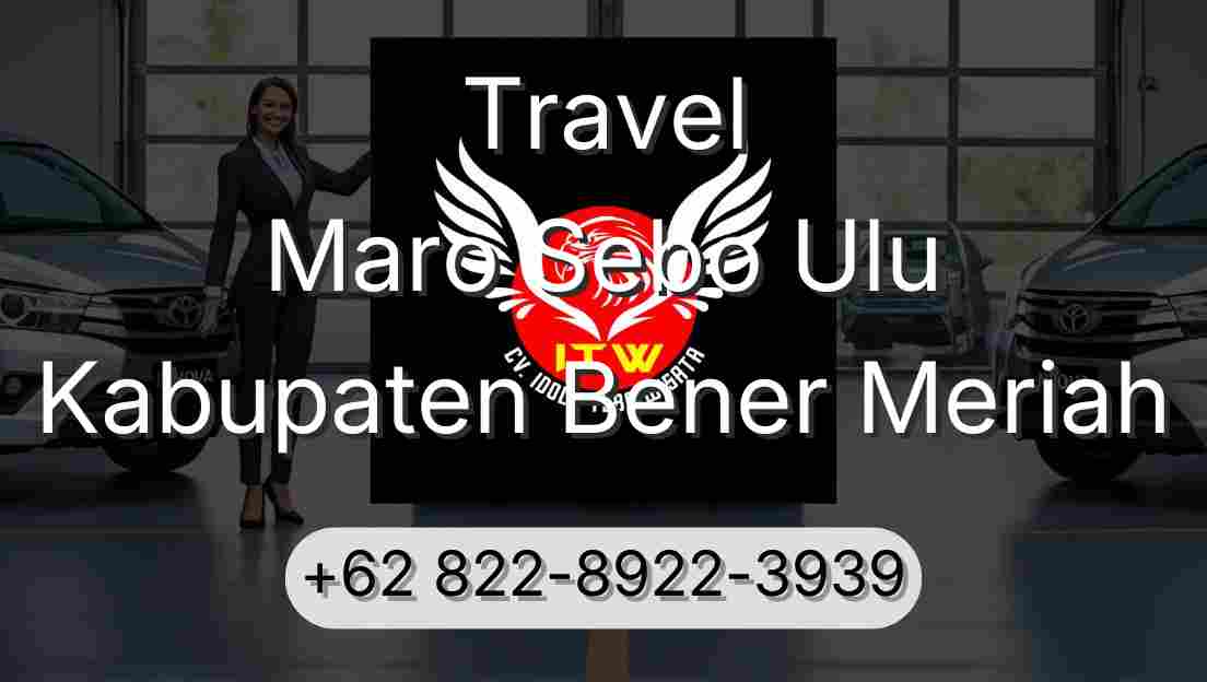Travel Maro Sebo Ulu Kabupaten Bener Meriah