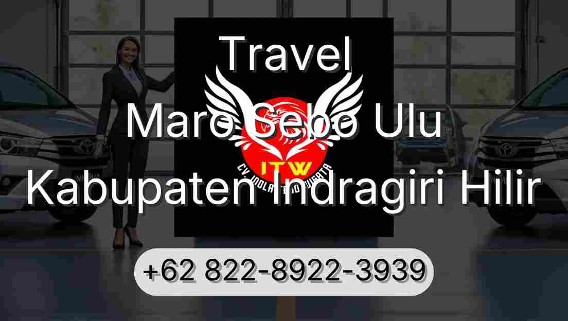 Travel Maro Sebo Ulu Kabupaten Indragiri Hilir