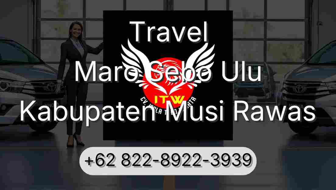 Travel Maro Sebo Ulu Kabupaten Musi Rawas