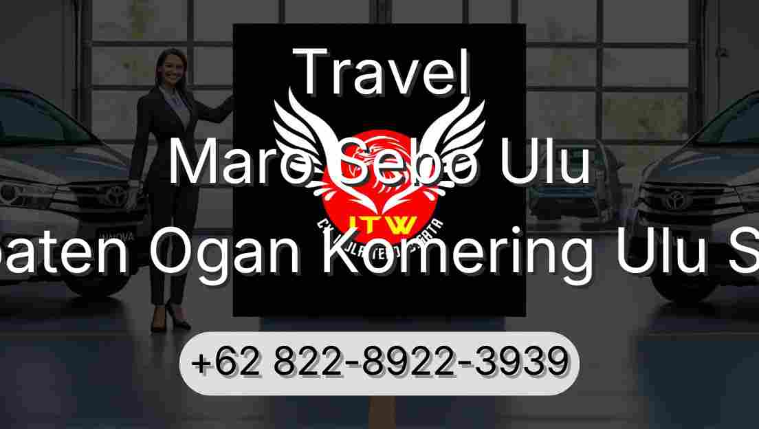 Travel Maro Sebo Ulu Kabupaten Ogan Komering Ulu Selatan