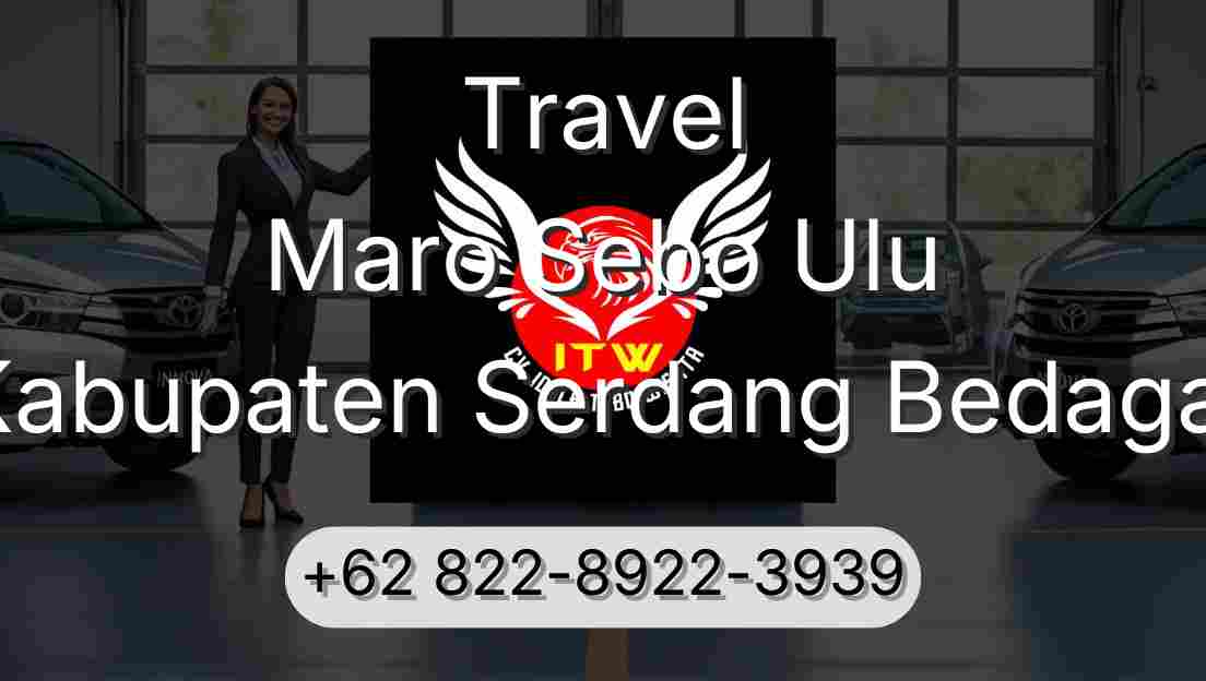 Travel Maro Sebo Ulu Kabupaten Serdang Bedagai
