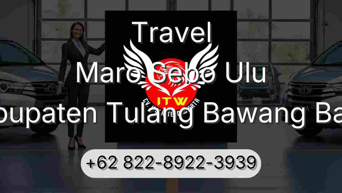 Travel Maro Sebo Ulu Kabupaten Tulang Bawang Barat