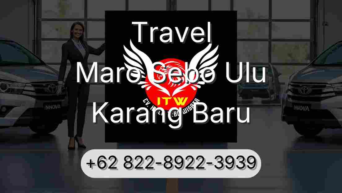 Travel Maro Sebo Ulu Karang Baru