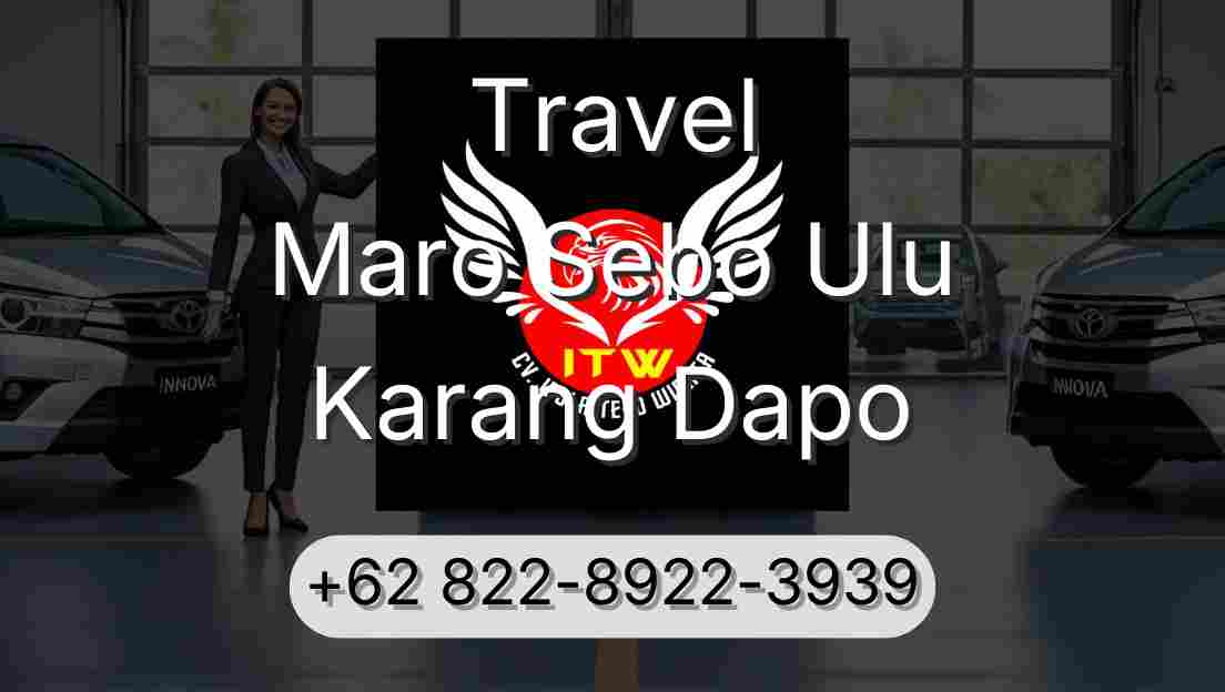 Travel Maro Sebo Ulu Karang Dapo