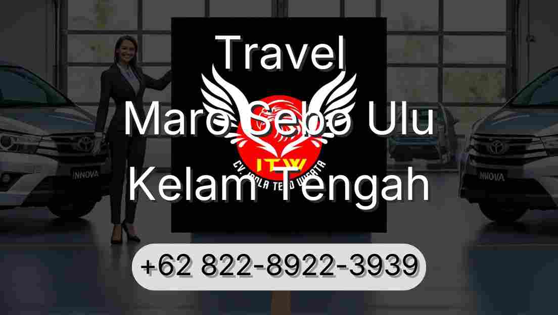 Travel Maro Sebo Ulu Kelam Tengah