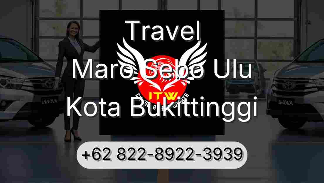 Travel Maro Sebo Ulu Kota Bukittinggi