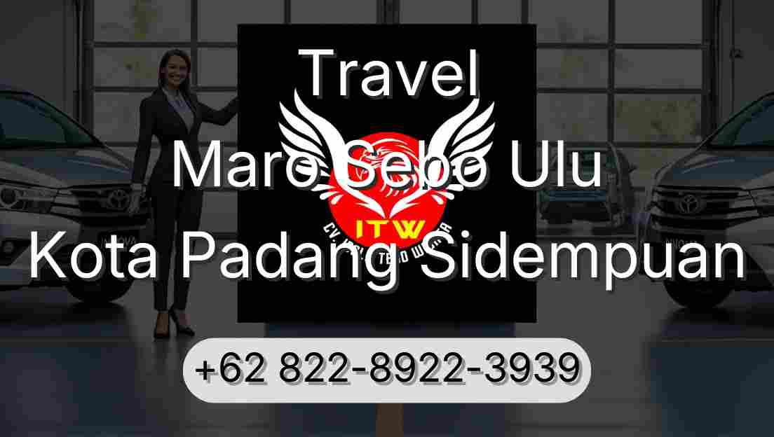 Travel Maro Sebo Ulu Kota Padang Sidempuan