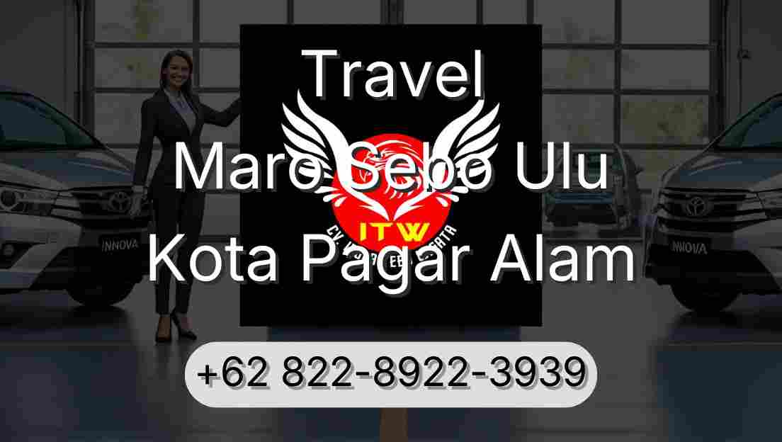 Travel Maro Sebo Ulu Kota Pagar Alam