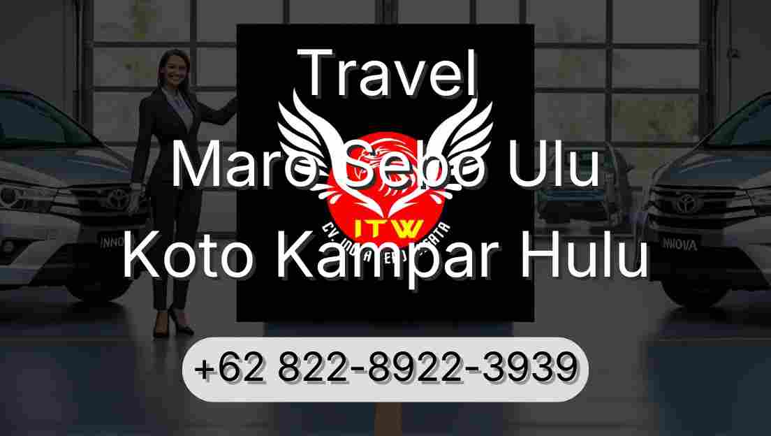 Travel Maro Sebo Ulu Koto Kampar Hulu