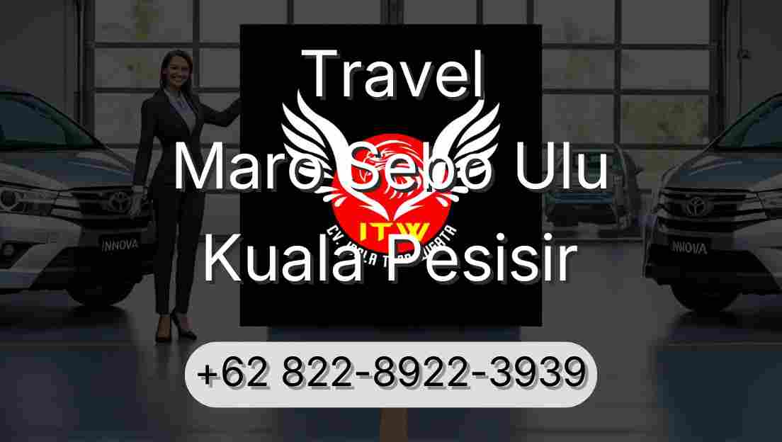 Travel Maro Sebo Ulu Kuala Pesisir