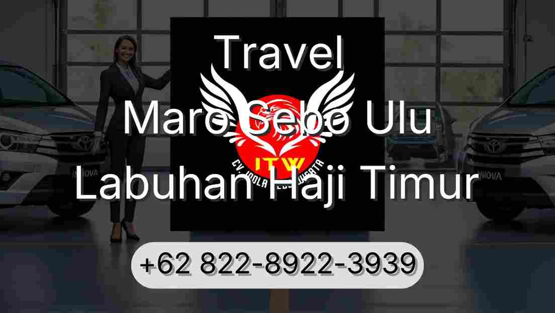 Travel Maro Sebo Ulu Labuhan Haji Timur