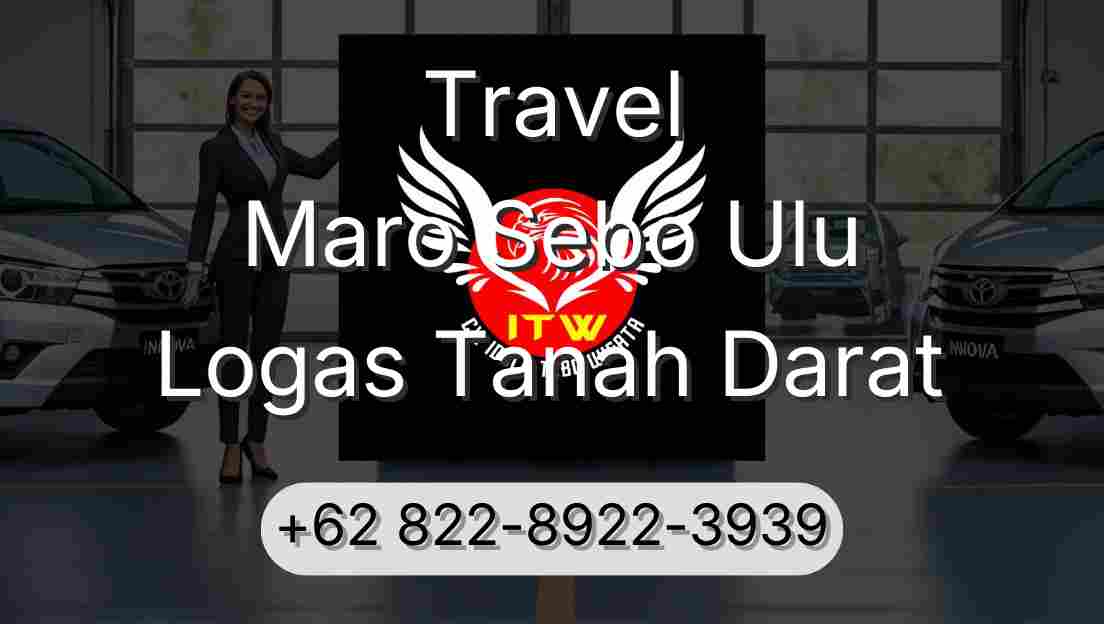 Travel Maro Sebo Ulu Logas Tanah Darat