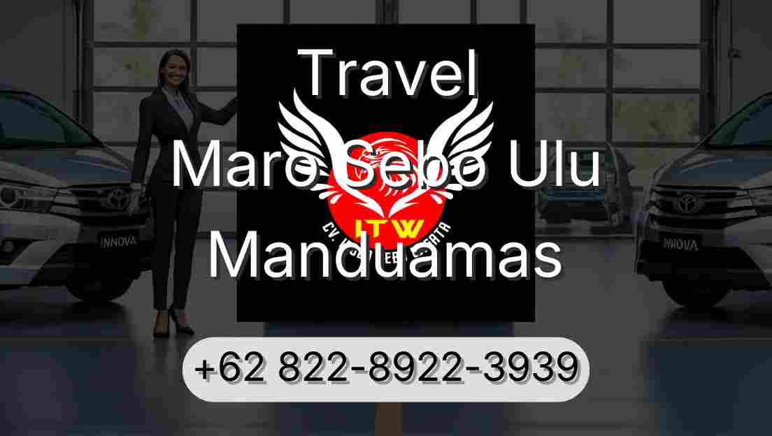 Travel Maro Sebo Ulu Manduamas