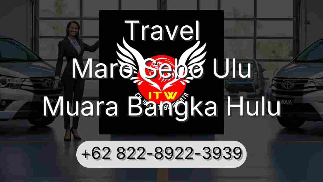 Travel Maro Sebo Ulu Muara Bangka Hulu