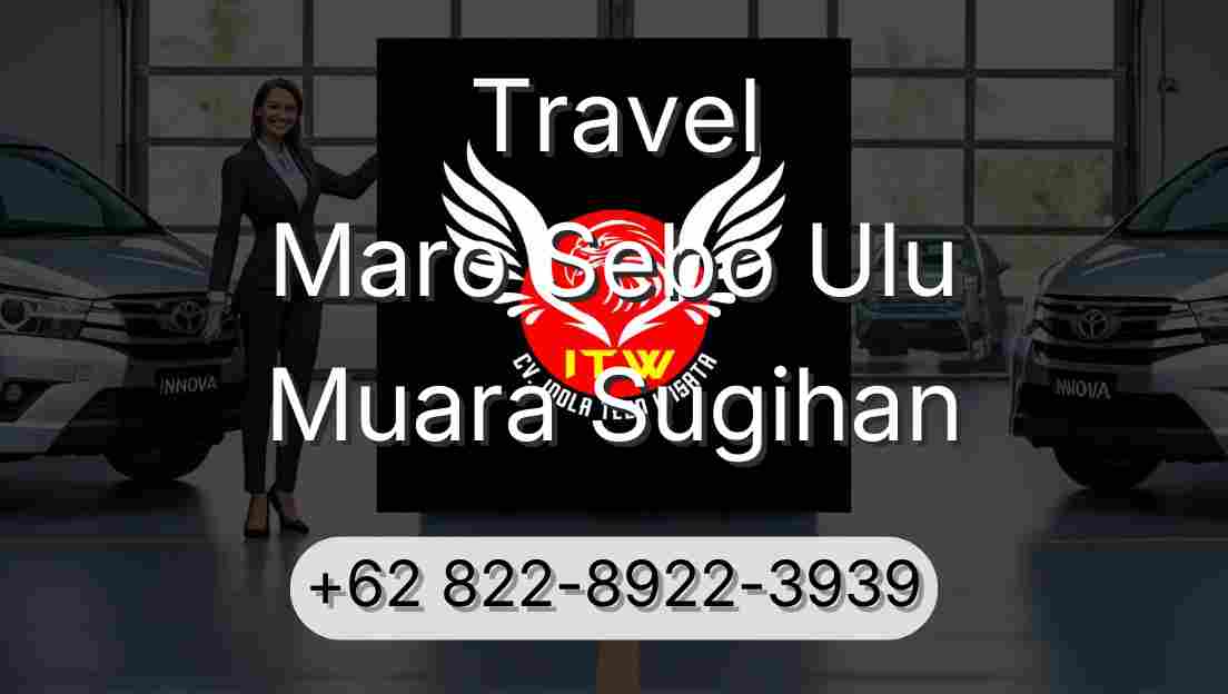 Travel Maro Sebo Ulu Muara Sugihan