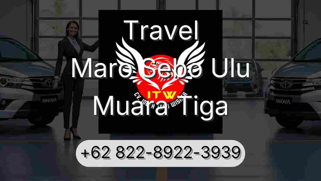 Travel Maro Sebo Ulu Muara Tiga
