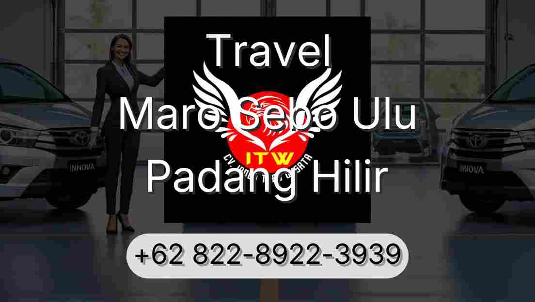 Travel Maro Sebo Ulu Padang Hilir