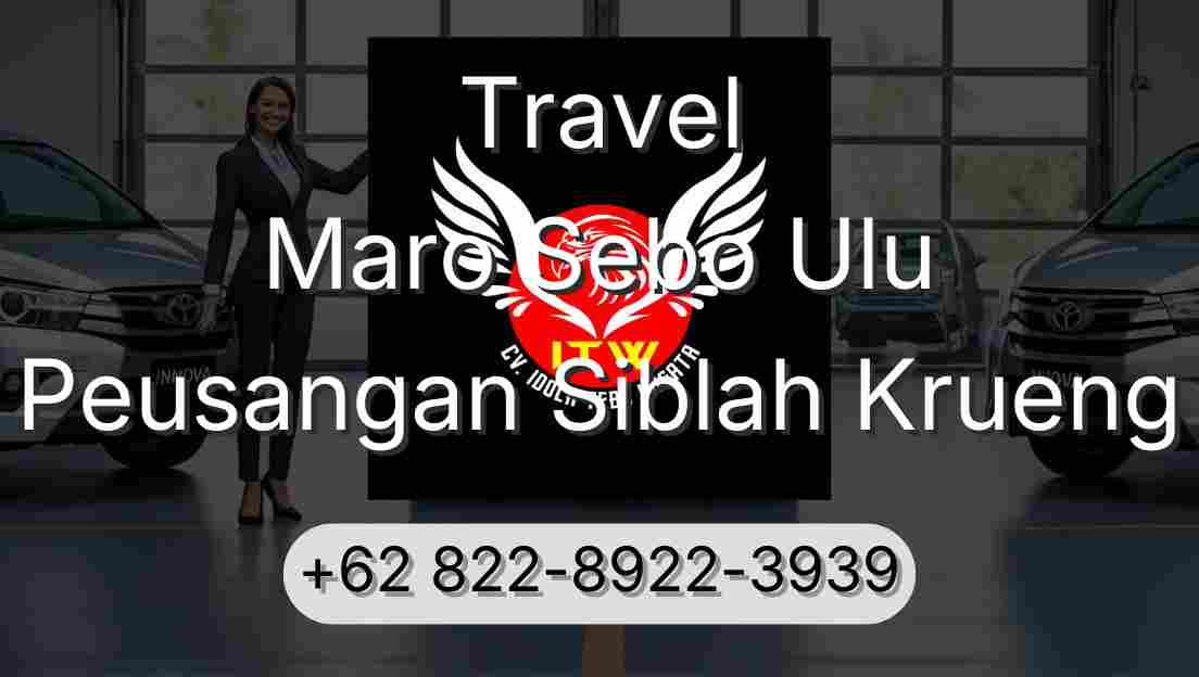 Travel Maro Sebo Ulu Peusangan Siblah Krueng