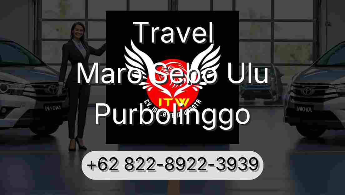 Travel Maro Sebo Ulu Purbolinggo
