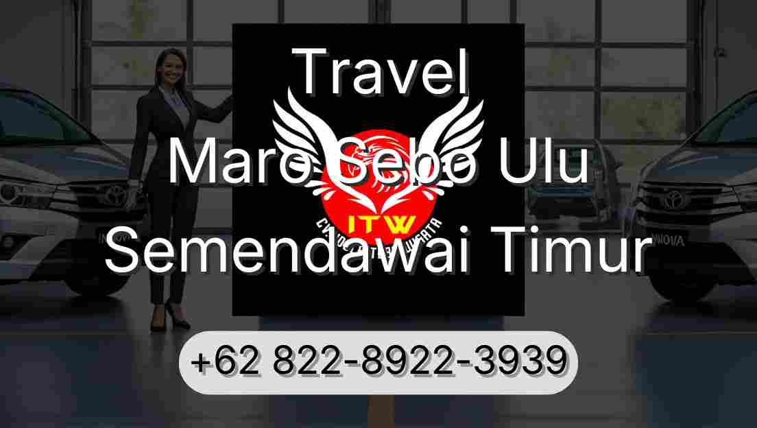 Travel Maro Sebo Ulu Semendawai Timur