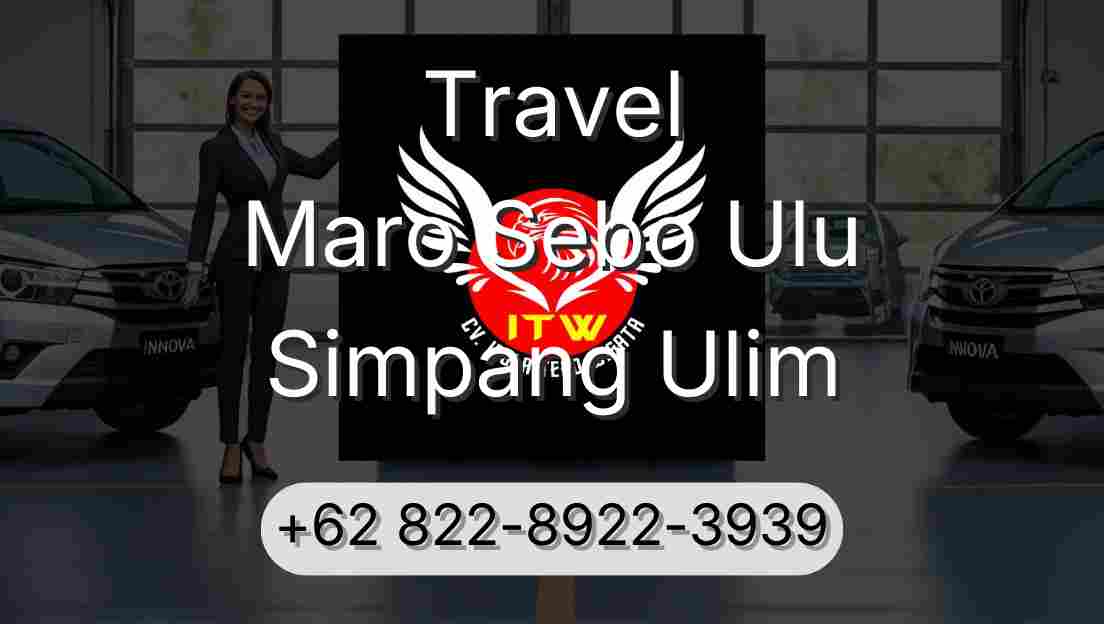 Travel Maro Sebo Ulu Simpang Ulim