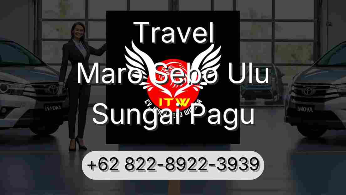 Travel Maro Sebo Ulu Sungai Pagu